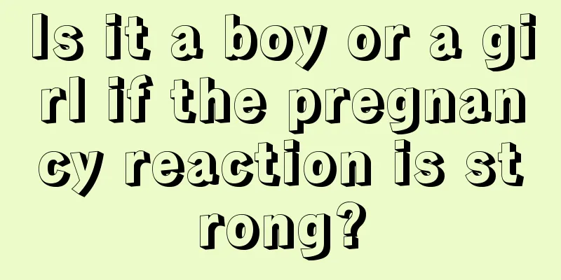 Is it a boy or a girl if the pregnancy reaction is strong?