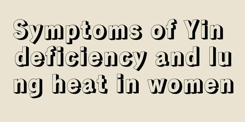 Symptoms of Yin deficiency and lung heat in women