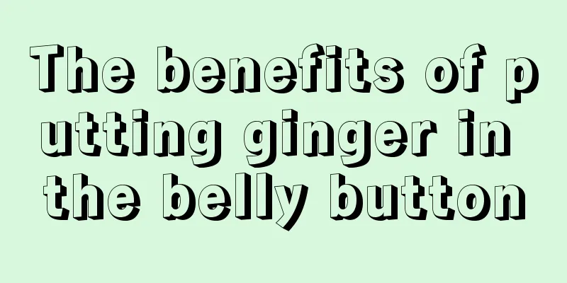 The benefits of putting ginger in the belly button