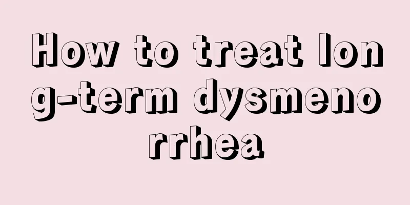 How to treat long-term dysmenorrhea