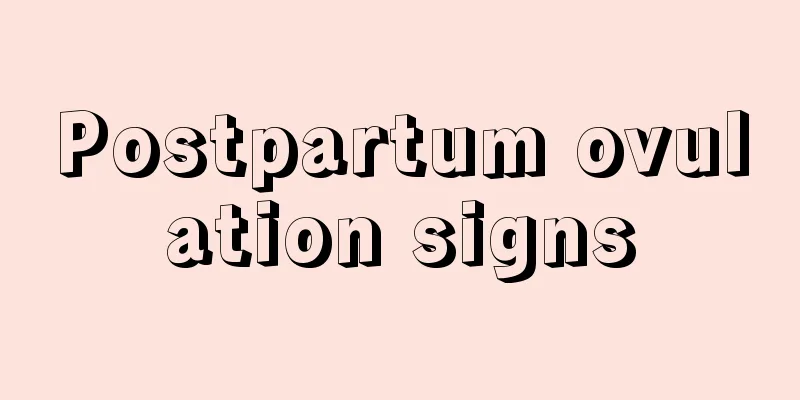 Postpartum ovulation signs