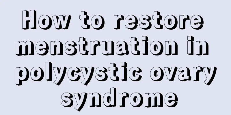 How to restore menstruation in polycystic ovary syndrome