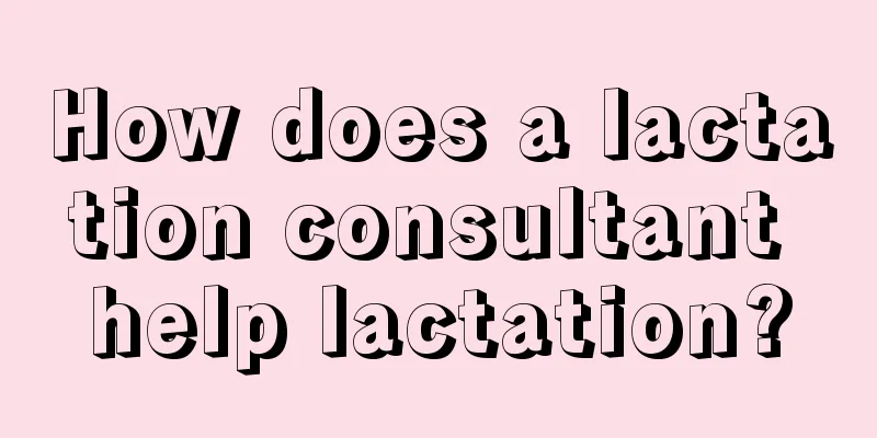 How does a lactation consultant help lactation?