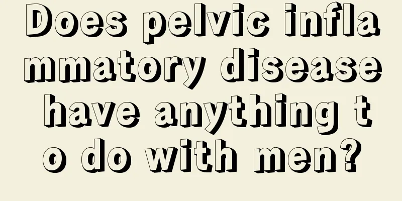 Does pelvic inflammatory disease have anything to do with men?