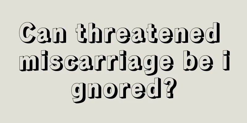 Can threatened miscarriage be ignored?