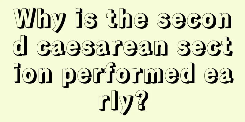 Why is the second caesarean section performed early?