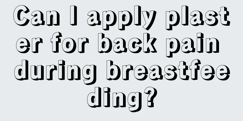 Can I apply plaster for back pain during breastfeeding?