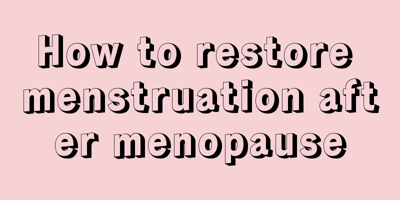 How to restore menstruation after menopause