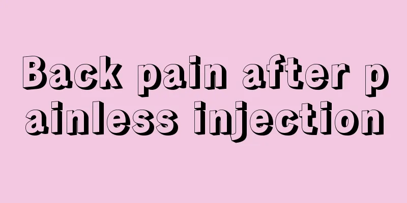 Back pain after painless injection