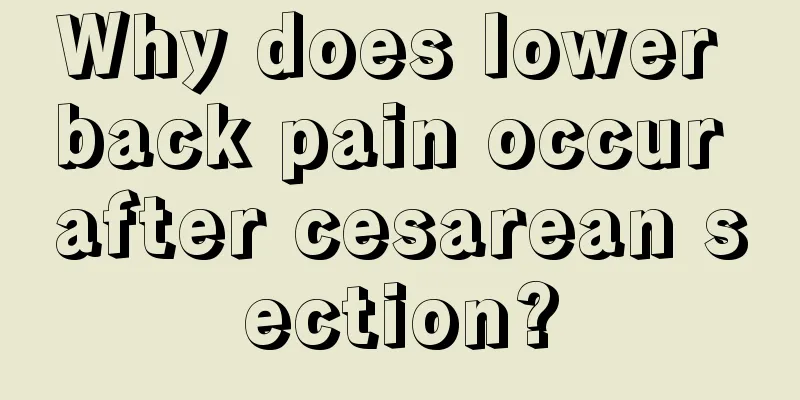 Why does lower back pain occur after cesarean section?