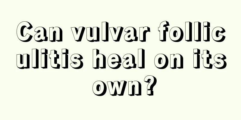 Can vulvar folliculitis heal on its own?