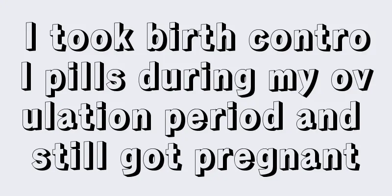 I took birth control pills during my ovulation period and still got pregnant