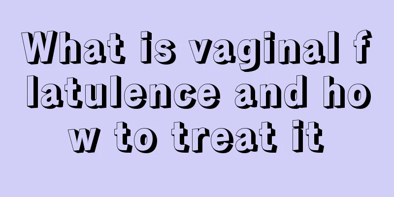 What is vaginal flatulence and how to treat it