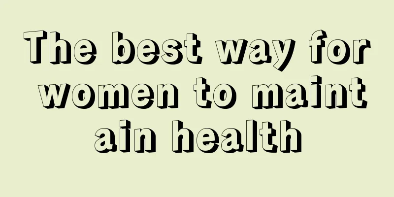 The best way for women to maintain health