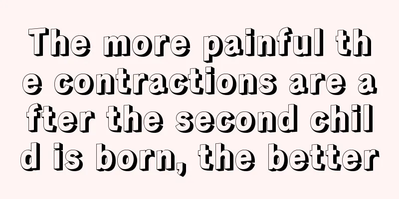 The more painful the contractions are after the second child is born, the better