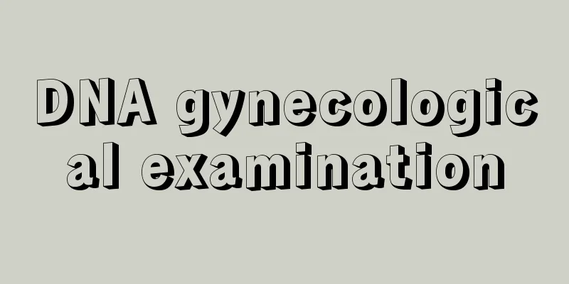 DNA gynecological examination