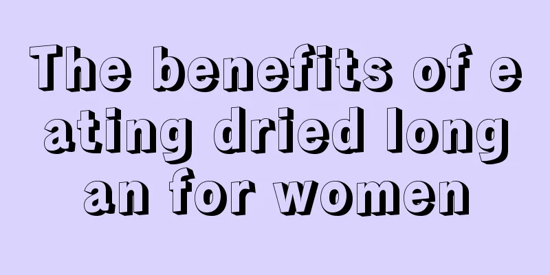 The benefits of eating dried longan for women