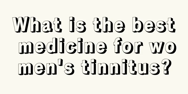 What is the best medicine for women's tinnitus?