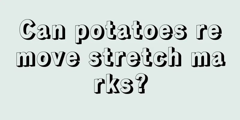 Can potatoes remove stretch marks?