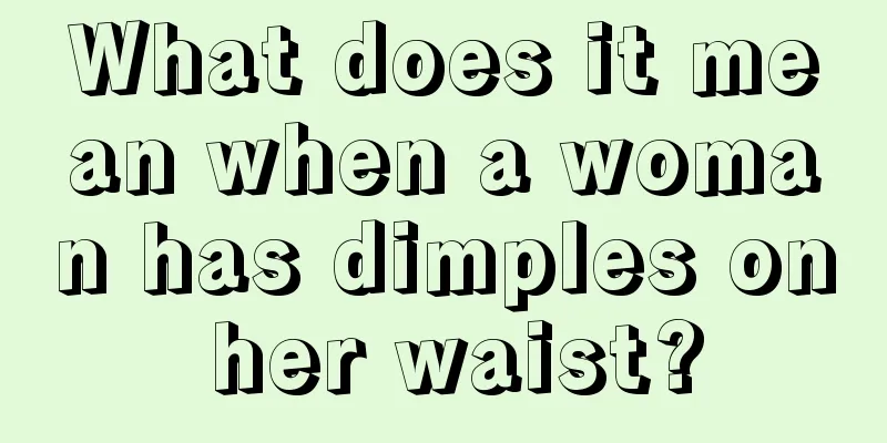 What does it mean when a woman has dimples on her waist?