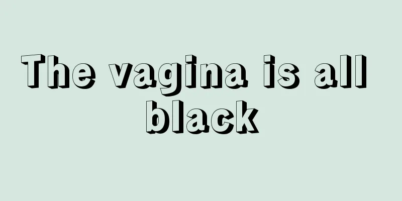 The vagina is all black