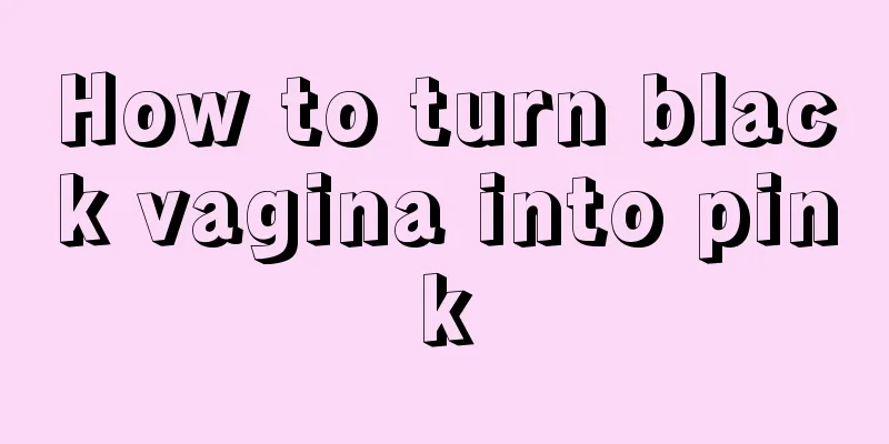 How to turn black vagina into pink