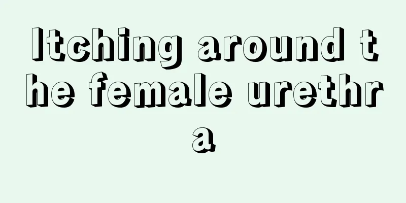 Itching around the female urethra