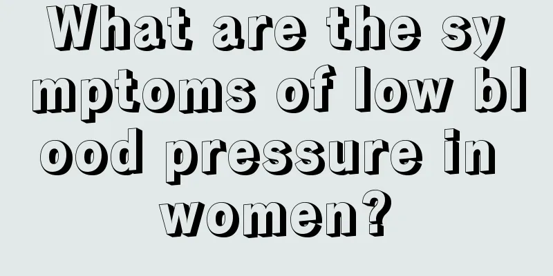 What are the symptoms of low blood pressure in women?