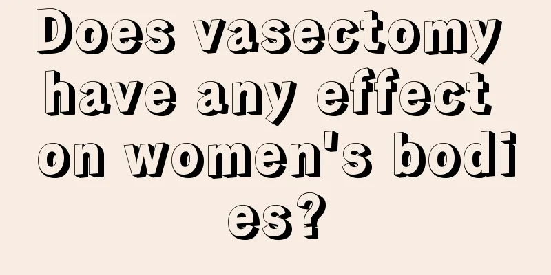 Does vasectomy have any effect on women's bodies?