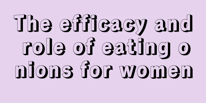 The efficacy and role of eating onions for women