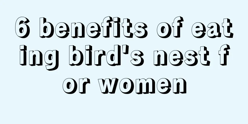 6 benefits of eating bird's nest for women