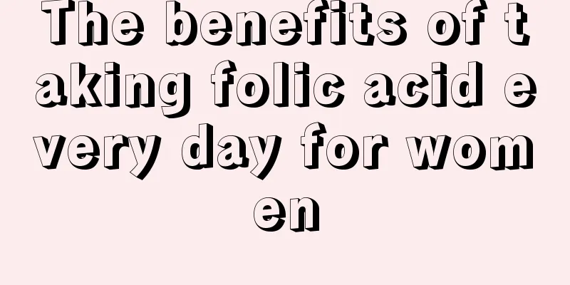 The benefits of taking folic acid every day for women