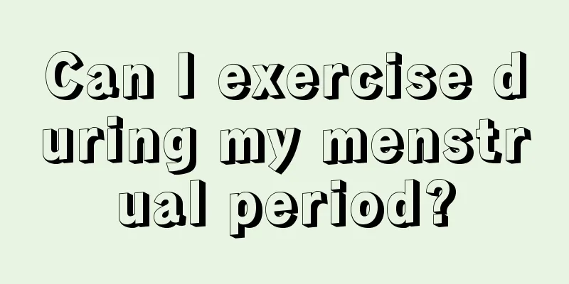 Can I exercise during my menstrual period?