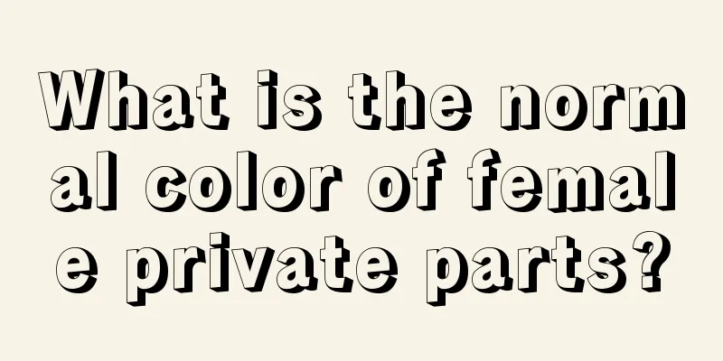 What is the normal color of female private parts?