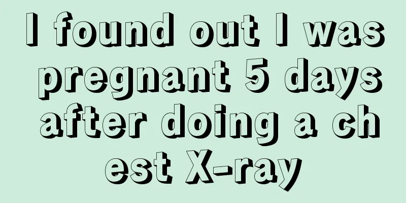 I found out I was pregnant 5 days after doing a chest X-ray