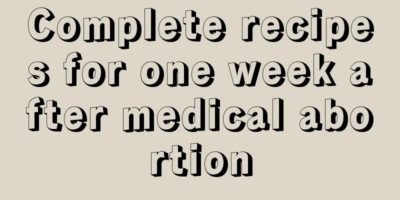 Complete recipes for one week after medical abortion