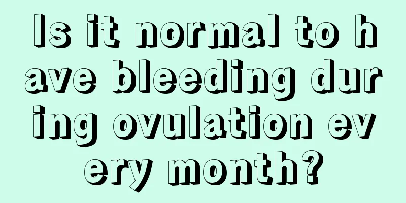 Is it normal to have bleeding during ovulation every month?