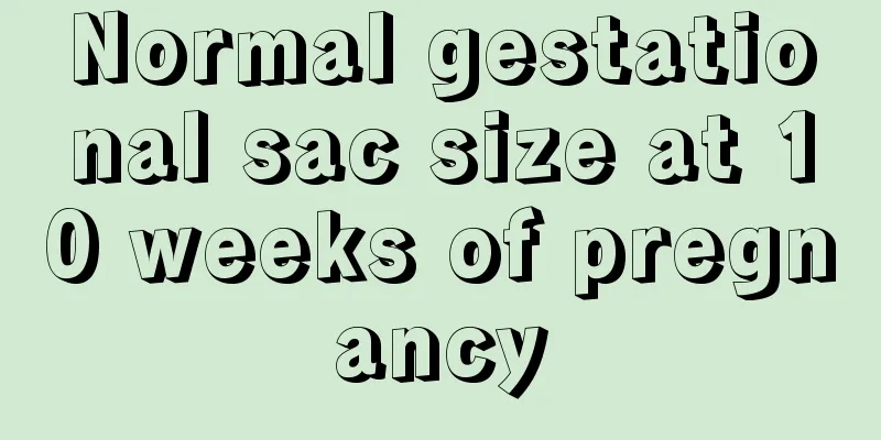 Normal gestational sac size at 10 weeks of pregnancy