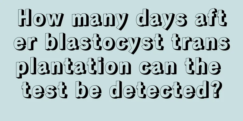 How many days after blastocyst transplantation can the test be detected?