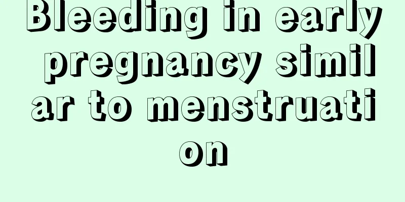 Bleeding in early pregnancy similar to menstruation