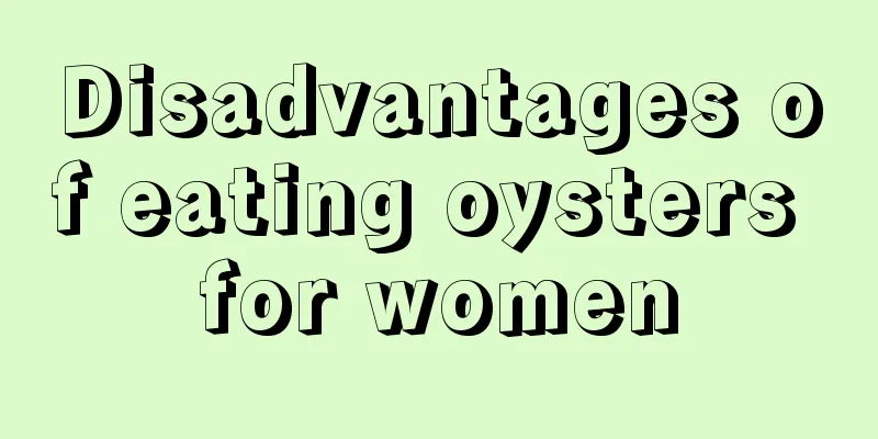 Disadvantages of eating oysters for women