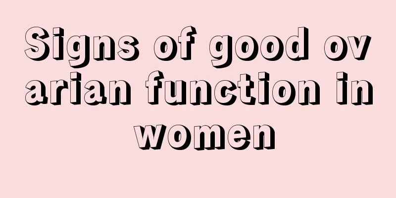 Signs of good ovarian function in women