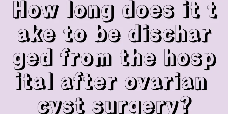 How long does it take to be discharged from the hospital after ovarian cyst surgery?