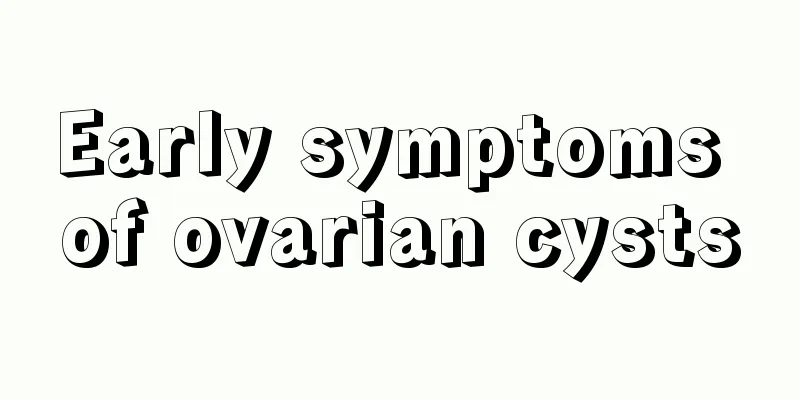 Early symptoms of ovarian cysts