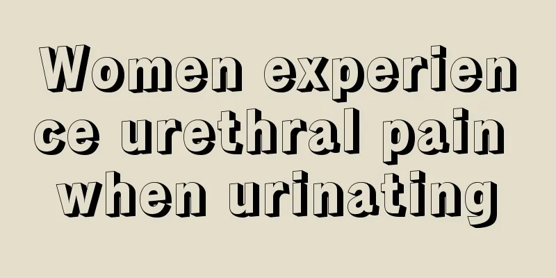 Women experience urethral pain when urinating