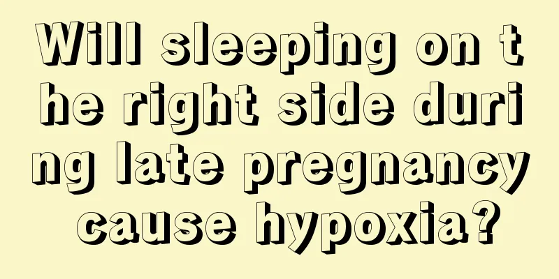 Will sleeping on the right side during late pregnancy cause hypoxia?