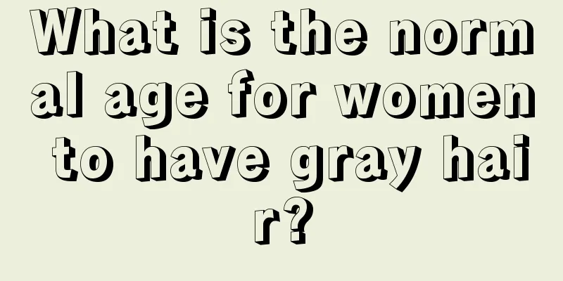 What is the normal age for women to have gray hair?