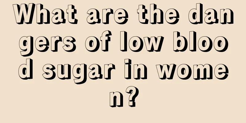 What are the dangers of low blood sugar in women?