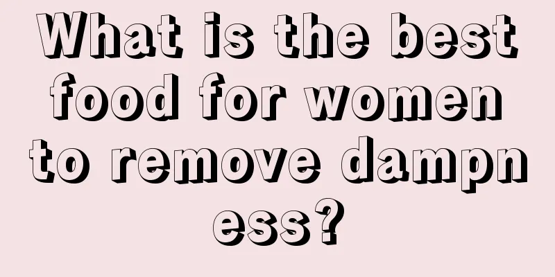 What is the best food for women to remove dampness?