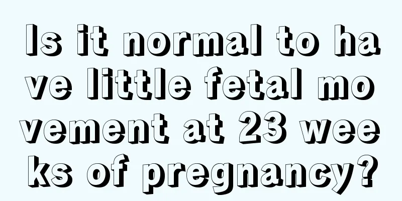 Is it normal to have little fetal movement at 23 weeks of pregnancy?